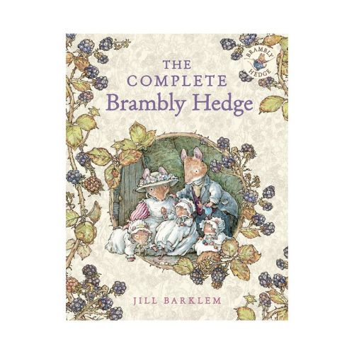 The Complete Brambly Hedge - 40th Edition By Jill Barklem (hardcover)