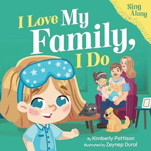 I Love My Family, I Do: A Fun Sing-Along Song and Children's Picture Book for Toddlers, Preschool, and Kids Ages 3-7