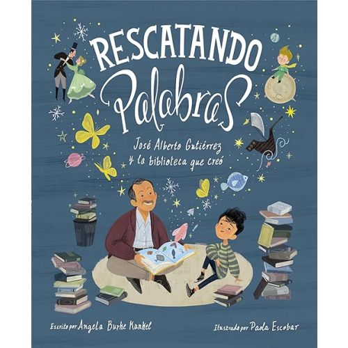 Rescatando palabras (Digging for Words Spanish Edition): José Alberto Gutiérrez y la biblioteca que creó Hardcover – Illustrated, September 8, 2020