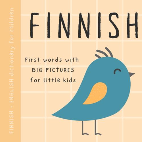 Finnish English dictionary for children, First words with big pictures for little kids: Baby book to learn Finnish language with basic bilingual vocabulary for beginners, Suomalaisia kirjoja lapsille