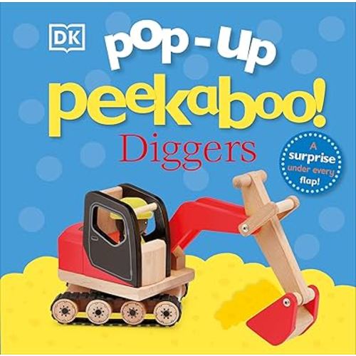 Pop-Up Peekaboo! Diggers: A surprise under every flap!
