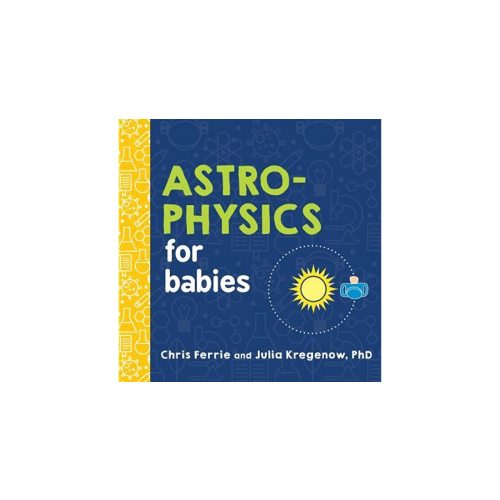 Astrophysics for Babies