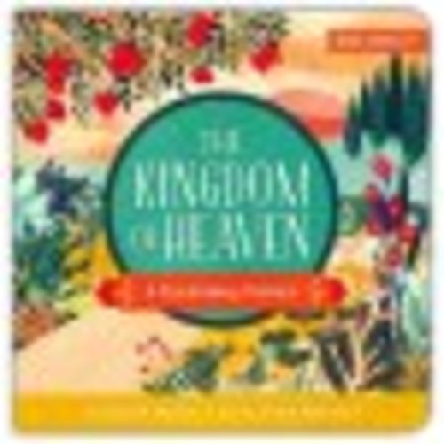 The Kingdom of Heaven: A Gardening Primer Board Book: Danielle Hitchen Illustrated By: Jessica Blanchard: 9780736985925 - Christianbook.com