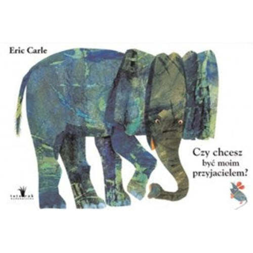 Eric Carle in Polish: Czy Chcesz byc moim Przyjacielem? - Do you Want – International Children's Books