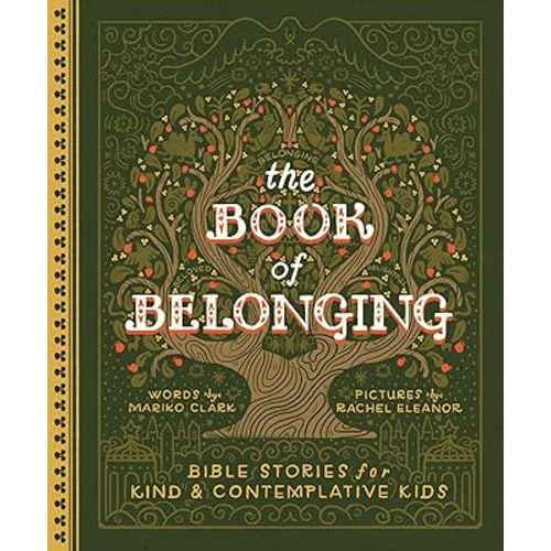 The Book of Belonging: Bible Stories for Kind and Contemplative Kids