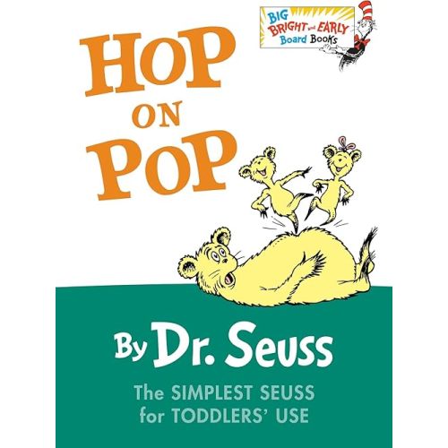 Hop on Pop: The Simplest Seuss for Younger Use (Larger Trim Size) (Big Bright & Early Board Book) Board book – Abridged, April 14, 2015