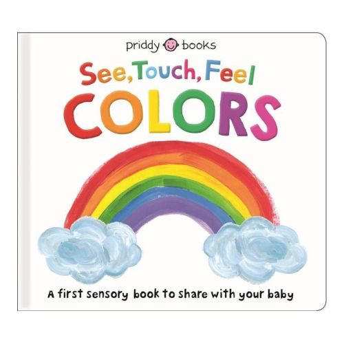 See, Touch, Feel: Colors - By Roger Priddy (board Book)