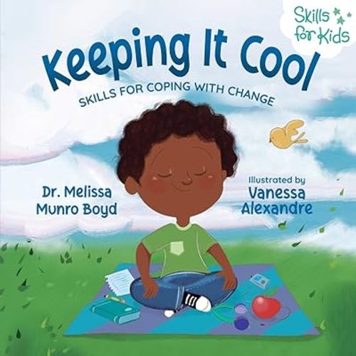 Keeping It Cool: Skills for Coping with Change (Kids Healthy Coping Skills Series)