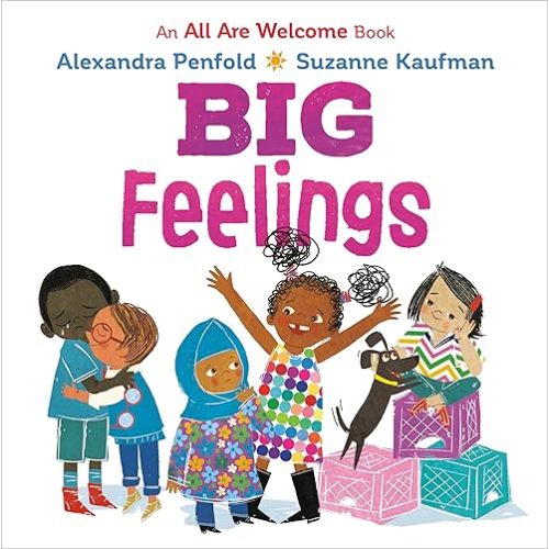 Big Feelings (An All Are Welcome Board Book) Board book – March 4, 2025