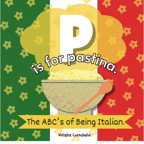 P Is For Pastina: The ABCs Of Being Italian: Candela, Krista: 9798864672150: Amazon.com: Books