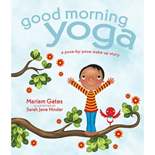 Good Morning Yoga: A Pose-by-Pose Wake Up Story (Good Night Yoga)