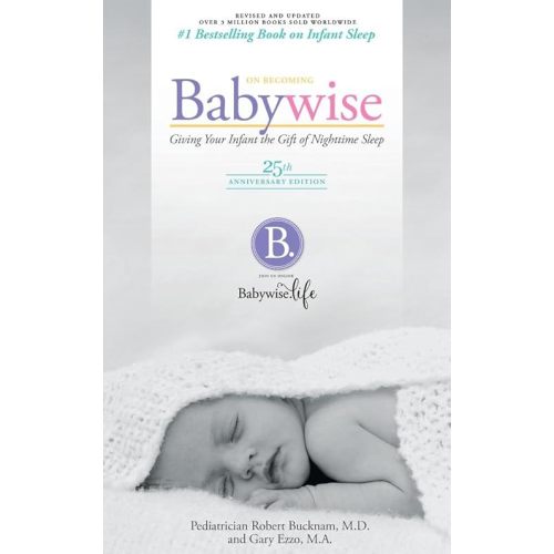 On Becoming Baby Wise: Giving Your Infant the Gift of Nighttime Sleep Paperback – January 1, 2017