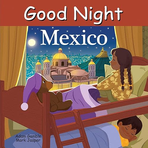 Good Night Mexico (Good Night Our World) Board book – February 7, 2023