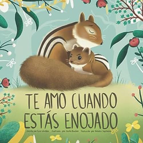Te Amo Cuando Estás Enojado (I Love You When You're Angry) (Spanish Edition)