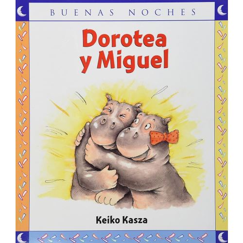 Dorotea y Miguel/ Dorotea and Miguel (Buenas Noches/ Good Night) (Spanish Edition)