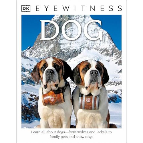 Eyewitness: Dog: Learn All About Dogs―from Wolves and Jackals to Family Pets and Show Dogs (DK Eyewitness) Paperback – Illustrated, June 16, 2014
