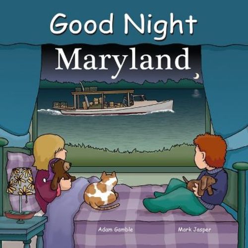 Good Night Maryland - (good Night Our World) By Adam Gamble & Mark Jasper (board Book)