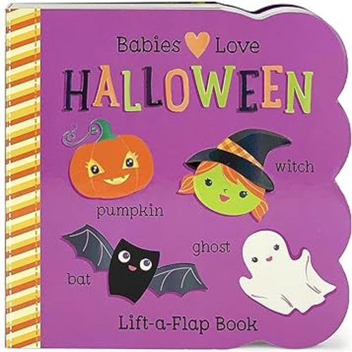 Babies Love Halloween: A Lift-a-Flap Board Book for Babies and Toddlers