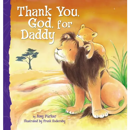 Amazon.com: Thank You, God, For Daddy: 9781400317080: Parker, Amy: Books