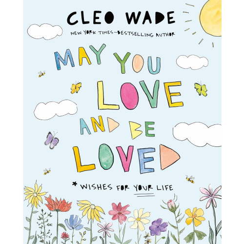 Cleo Wade: May You Love and Be Loved: Wishes for Your Life (Hardcover)