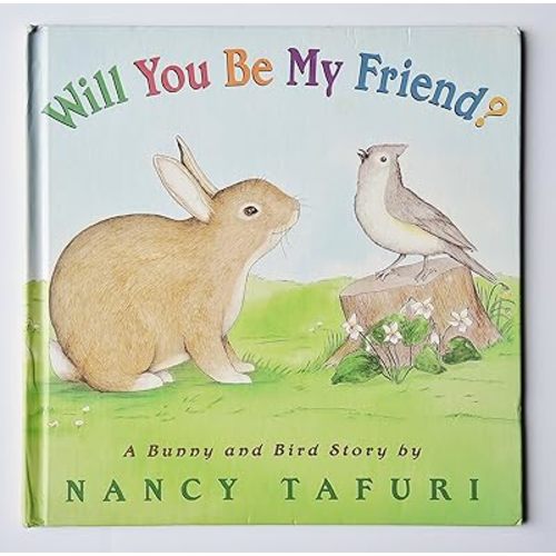Will You Be My Friend? A Bunny and Bird Story Hardcover – January 1, 2000