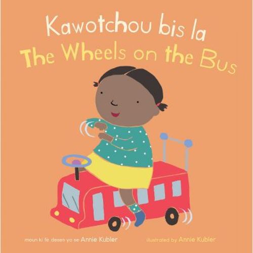 Kawotchou Bis La/The Wheels on the Bus - (Baby Rhyme Time (Haitian Creole/English)) (Board Book)