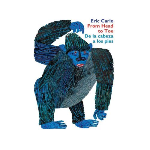 From Head to Toe/de la Cabeza a Los Pies - by Eric Carle (Board Book)
