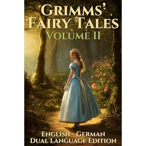 Grimms' Fairy Tales: English - German Dual Language Edition: Volume II
