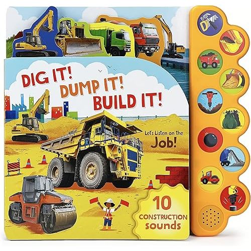 Dig It! Dump It! Build It! 10-Button Sound Book for Little Construction Lovers, Ages 2-7 Board book – May 17, 2022
