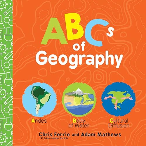 ABCs of Geography: Simple Explanations of Complex Concepts Like Distance, Place, Region, and More! (Baby University) Kindle Edition