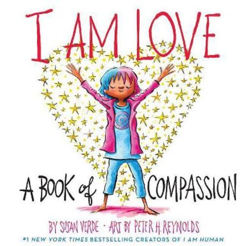 I Am Love : A Book of Compassion - by Susan Verde (School And Library)