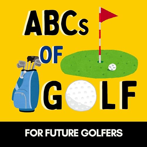ABCs of Golf: A Fun Alphabet Book for Future Golfers (Alphabet Explorers) Paperback – August 25, 2025