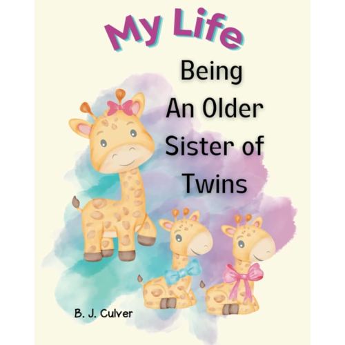 My Life Being An Older Sister of Twins: Older Sister of Twins Book, Celebrating Great Memories