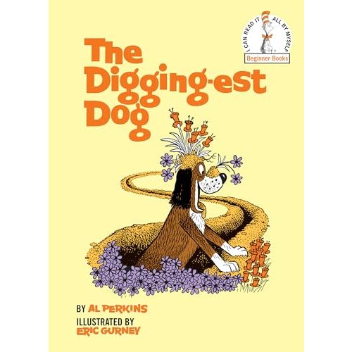 The Digging-Est Dog (Beginner Books)