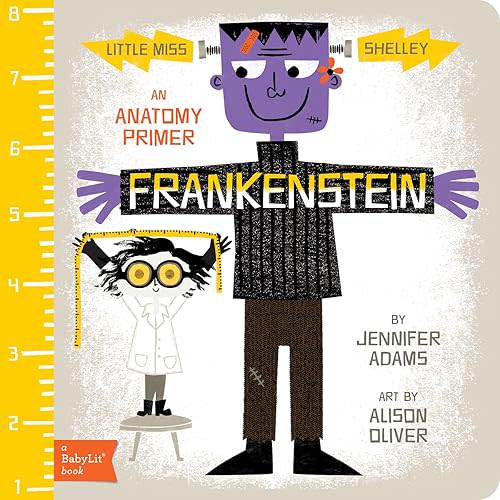 Frankenstein: A BabyLit® Anatomy Primer (BabyLit Classics) Board book – Picture Book, August 1, 2014