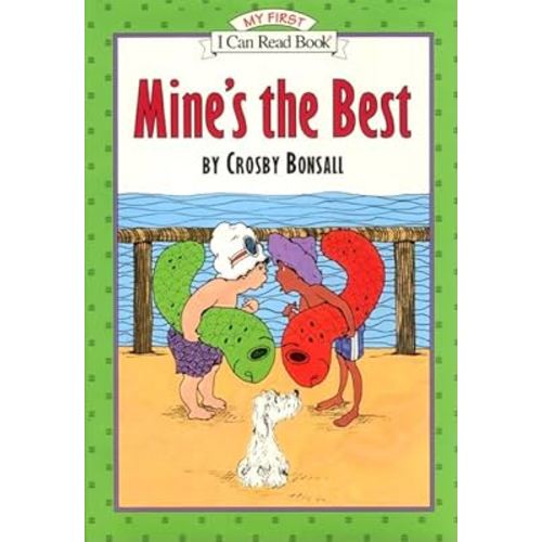 Mine's the Best (My First I Can Read)