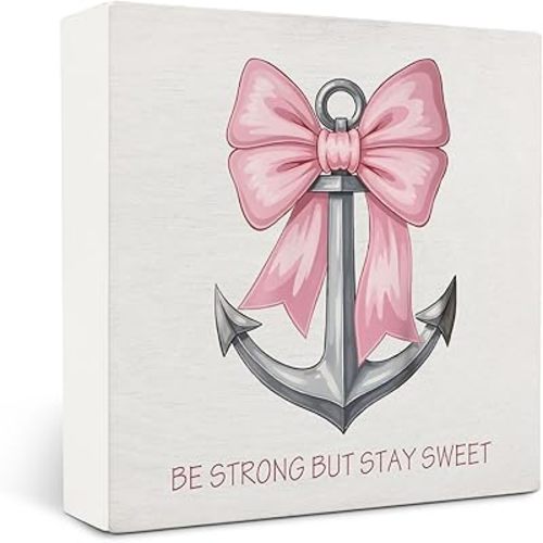 Coquette Pink Bow Nautical Anchor Wooden Box Sign, Nautical Anchor Decorations, Be Strong But Stay Sweet Wood Block Signs for Home Office Desk Shelf Table Decor, 5x5 Inch