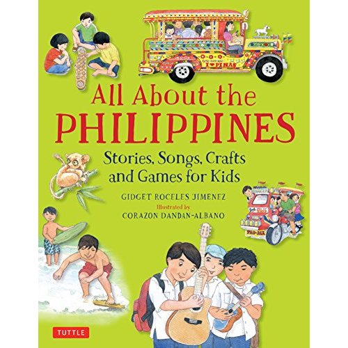 All About the Philippines: Stories, Songs, Crafts and Games for Kids (All About...countries)