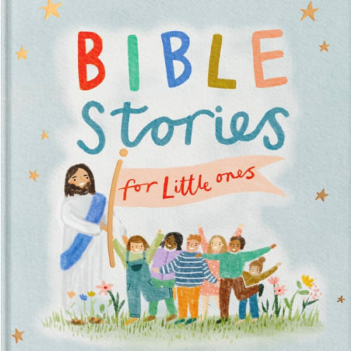 Bible Stories for Little Ones: Baby’s First Bible Board Book