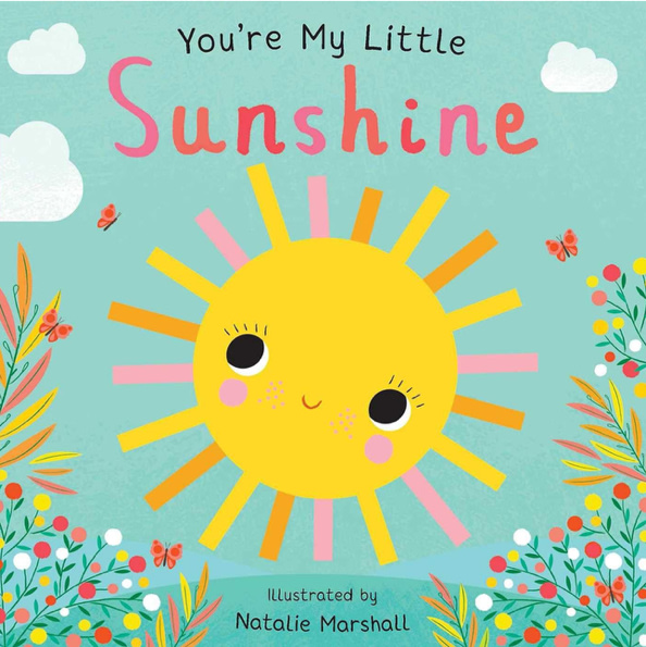 You're My Little Sunshine (Board Book for Babies and Toddlers 0-2 years old)