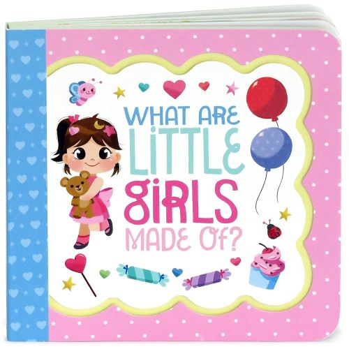 What Are Little Girls Made Of: Little Bird Greetings, Greeting Card Board Book with Personalization Flap, Gifts for Birthday, Baby Showers and More