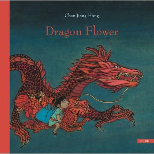 Dragon Flower - by Chen Jiang Hong (Hardcover)