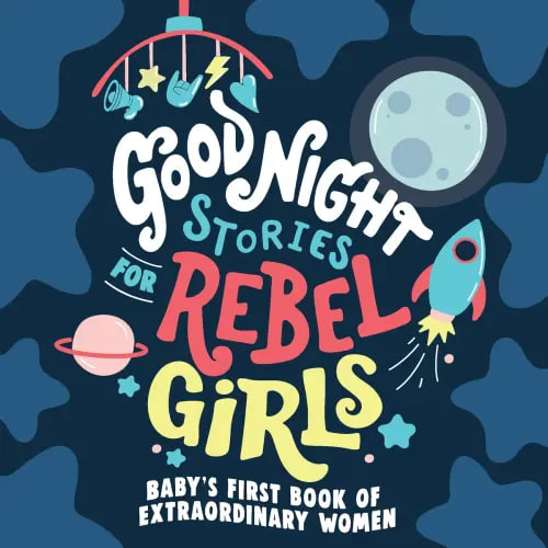 Good Night Stories for Rebel Girls: Baby's First Book of Extraordinary Women a book by Rebel Girls - Bookshop.org US