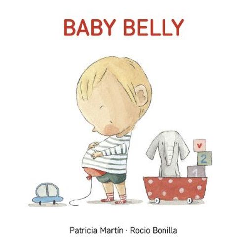 Baby Belly - (Get Ready Board Books) by Patricia Martin (Board Book)