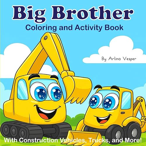Big Brother Coloring and Activity Book With Construction Vehicles, Trucks, and More! Paperback – August 5, 2025
