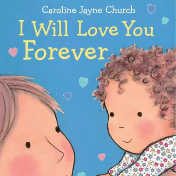 I Will Love You Forever (Caroline Jayne Church)