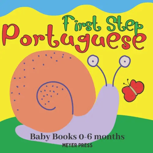 First Step Portuguese: Baby Book Bilingual 0-6 months with beautiful animals!! Help improve your baby's sight skills