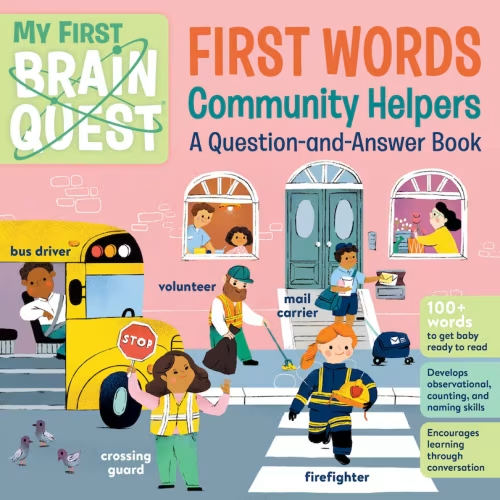 My First Brain Quest First Words: Community Helpers: A Question-and-answer Book Book By Workman Publishing, (Board Book) | Indigo