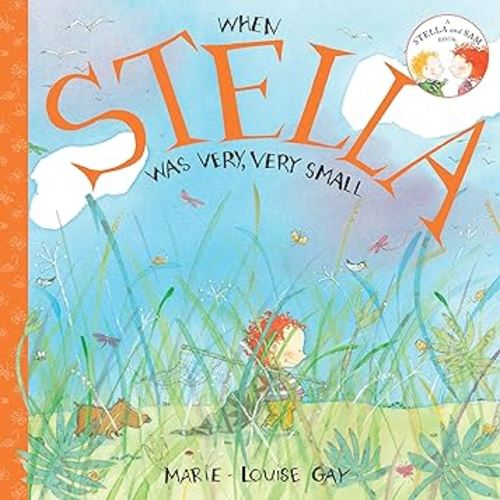 When Stella was Very, Very Small (Stella and Sam Books)