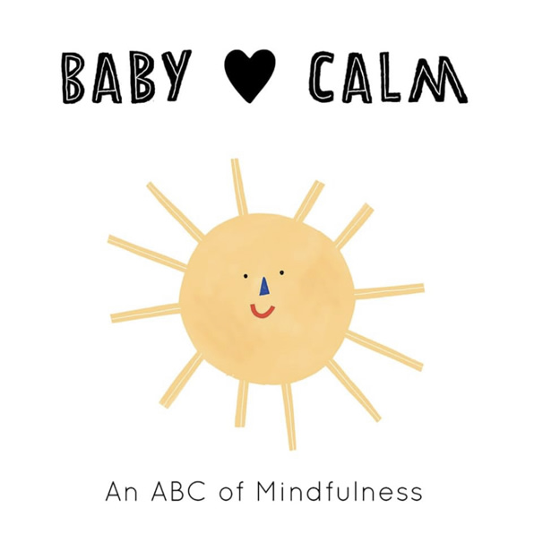 Baby Loves Calm: An ABC of Mindfulness
